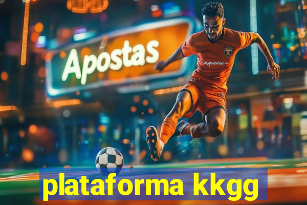 plataforma kkgg